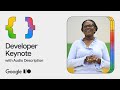 Developer Keynote Google I O 24 Audio Described