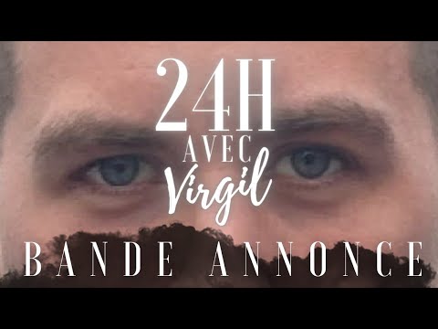 Bande Annonce © 24H AVEC VIRGIL
