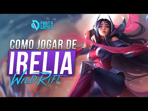 COMO JOGAR DE IRELIA NO WILD RIFT - O GUIA COMPLETO - LOL MOBILE