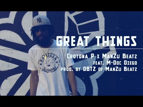 Crotona P & ManZu Beatz - Great Things Feat. M Doc Diego (Official Video)
