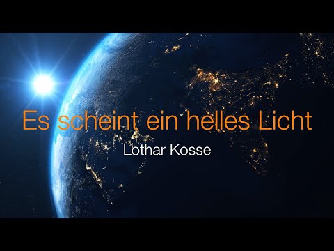 "Es scheint ein helles Licht" - Lothar Kosse (Lyric-Video)
