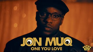 Jon Muq - One You Love [Official Music Video]