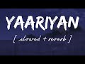 Yaariyan [ Slowed + reverb ] - Lofi remix - Amrinder gill || Wild waves 🖤