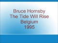 Bruce Hornsby - The Tide Will Rise - Belgium - 1995