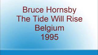 Bruce Hornsby - The Tide Will Rise - Belgium - 1995