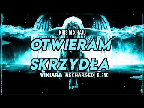 🎂Kris M X Haju - Otwieram Skrzydła (Vixiara & ReCharged blend)🎂