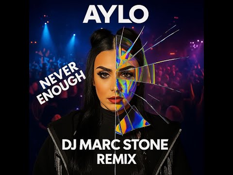 Aylo - Never Enough (Dj Marc Stone Remix)