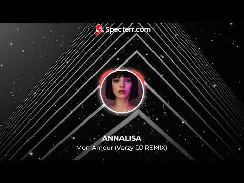 Annalisa - Mon Amour (Verzy DJ Remix)