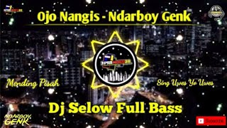 Download lagu Dj-Ojo Nangis - Ndarboy Genk - Mending Pisah Aku Wis Ra Betah - Full Bass - Selow mp3