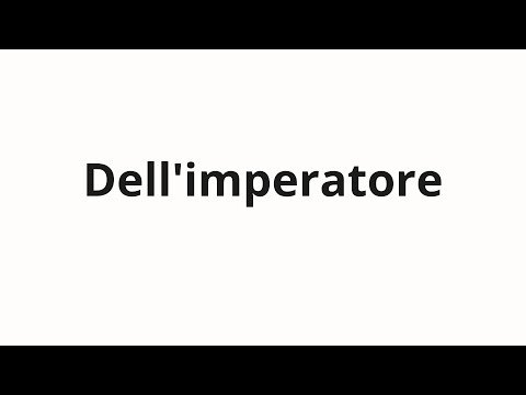How to pronounce Dell'imperatore