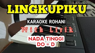 Download lagu LINGKUPIKU || KARAOKE ROHANI || DO = D || NADA TINGGI mp3 Download lagu LINGKUPIKU || KARAOKE ROHANI || DO = D || NADA TINGGI mp3