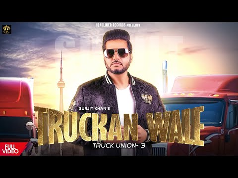Surjit Khan - Truckan Wale | Official Music Video | Headliner Records