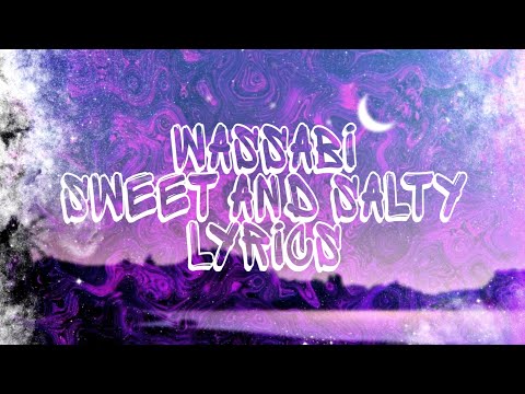 Tiktok song I Wassabi - Sweet And Salty (Lyrics) '' Just leave me for somebody else ''