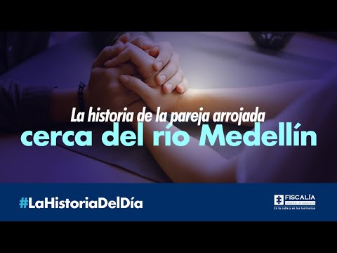 La historia de la pareja arrojada cerca del río Medellín