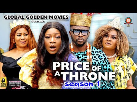 PRICE OF A THRONE SEASON 1 (Trending New Movie Full HD)Destiny Etiko 2021 Latest Nigerian Movie