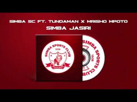 SIMBA SSC FT TUNDA MAN X MRISHO MPOTO~simba jasiri official audio