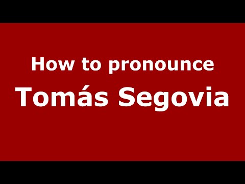 How do you say Tomás Segovia in Mexico (Mexican Spanish)? - PronounceNames.com