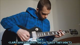 Clams Have Feelings Too (Actually They Don&#39;t) (NOFX guitar cover)