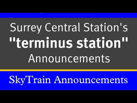 Surrey Central's "terminus station" Announcement | SkyTrain Announcements