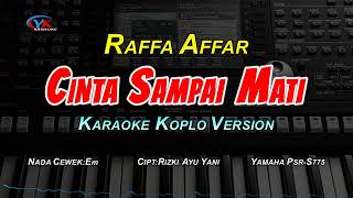 Download lagu Raffa Affar - Cinta Sampai Mati Karaoke Koplo Version (Nada Wanita) mp3