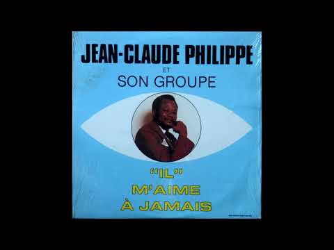 Jean-Claude Philippe et Son Groupe - Il M'aime À Jamais