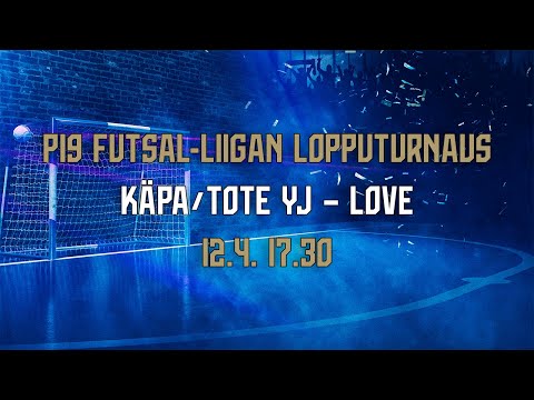 P19 Futsal-Liigan lopputurnaus | KäPa/ToTe YJ – LoVe | 12.4. 17.30