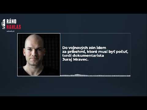 dokumentarista Juraj Mravec o vojne na Ukrajine
