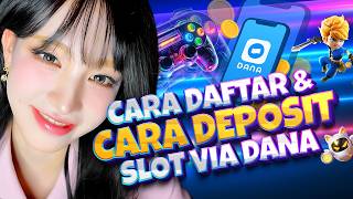 CARA DAFTAR & DEPOSIT SLOT ONLINE VIA DANA | CARA DAFTAR AKUN SLOT PAKAI DANA