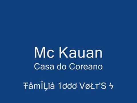 Mc Kauan - casa do coreano