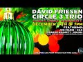 David Friesen Circle 3 Trio Christmas Concert w/special guest