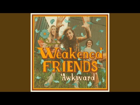 Awkward - Weakened Friends
