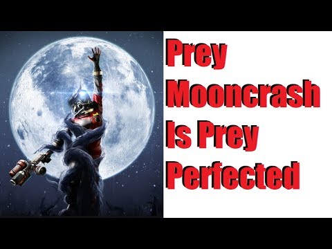 Prey Mooncrash Is Prey Perfected NO SPOILERS