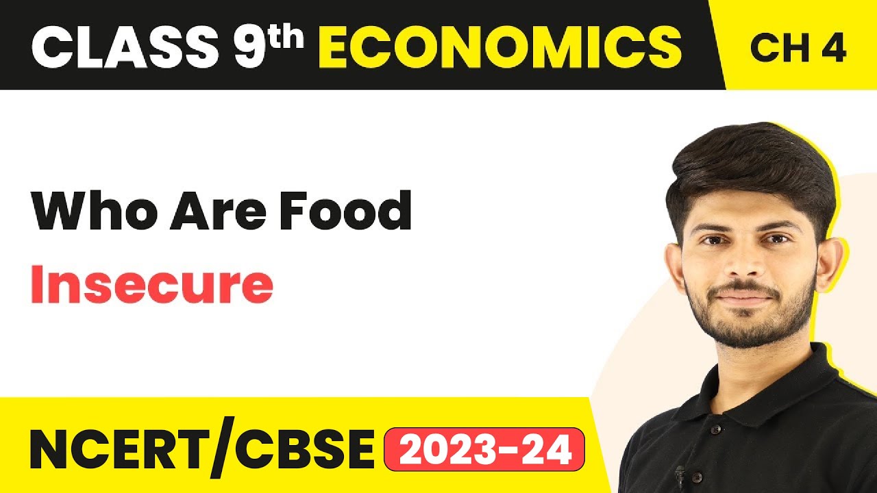 Who are Food Insecure - Food Security in India (Chapter 4) | Class 9 SST (Economics)