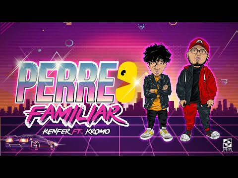 Perreo Familiar - Kenfer Ft.  Kromo Producer