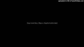 Deep Inside Mary J Blige vs. Regisford (white label)