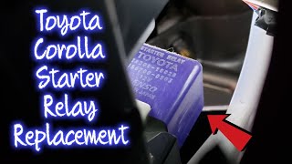 2003-2008 Toyota Corolla STARTER RELAY REPLACEMENT (Not Starting, Not The Starter)