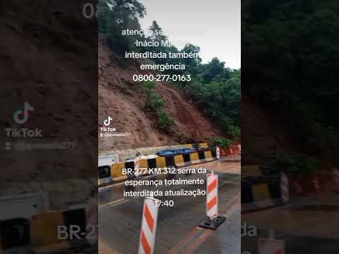 Atenção serra da esperança guarapuava pr totalmente interditada Inácio Martins também está interdita