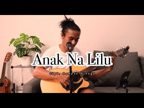 Anak Na Lilu - Iwan Fheno ( Cover ) | Cipt. Dompak Sinaga