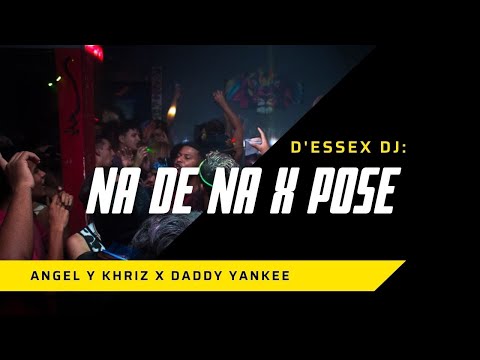 Na De Na Vs Pose (D'Essex Dj Mashup) - Angel y Khriz & Daddy Yankee