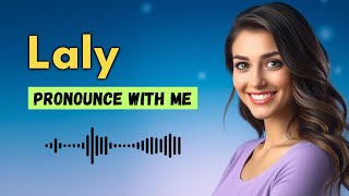 How to pronounce Laly