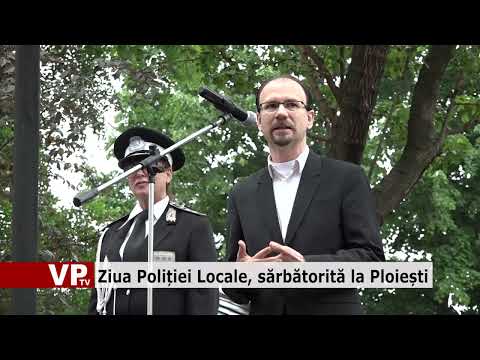 Ziua Poliției Locale, sărbătorită la Ploiești