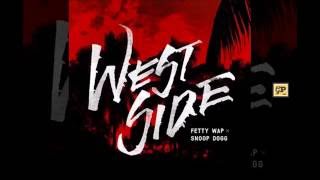 Fetty Wap - Westside Feat Snoop Dogg
