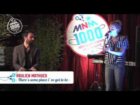 MNM1000 Café: Paulien Mathues - There's some place i've got to be