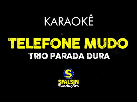 TELEFONE MUDO - Trio Parada Dura (KARAOKÊ VERSION)