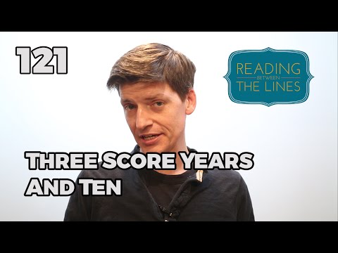 Reading Between the Lines 121 - Three Score Years and Ten