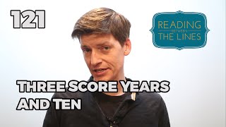 Reading Between the Lines 121 - Three Score Years and Ten