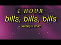 1 HOUR Destiny S Child Bills Bills Bills Lyrics Can You Pay My Bills Can You Pay My Te