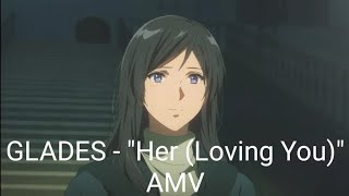 Violet Evergarden/Leon Stephanotis AMV - &quot;Her (Loving You)&quot; (GLADES)