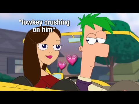 Vanessa and Ferb being the definition of SLOW BURN for about 5 minutes