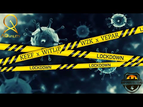 WZK x KeeF x Vepar x WiTLiP - LockDown (prod. WZK) [MASH-UP VIDEO]